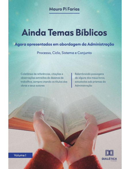 Ainda Temas Bíblicos - Volume 1:agora apresentados em abordagem da Administração: Processo, Ciclo, Sistema e Conjunto