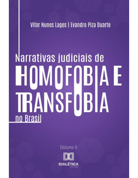 Narrativas judiciais de homofobia e transfobia no Brasil:decisões judiciais sobre danos morais (2012-2015) (Volume I)