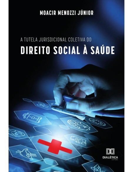 A tutela jurisdicional coletiva do direito social à saúde:direito social à saúde