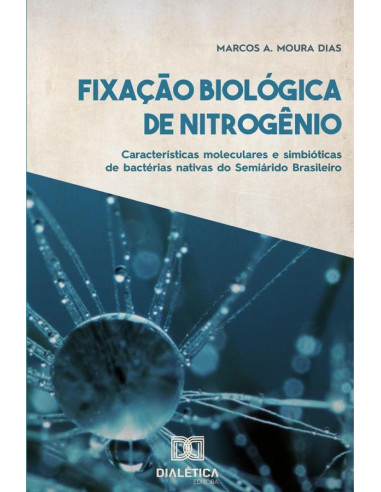 Fixação Biológica de Nitrogênio:Características moleculares e simbióticas de bactérias nativas do Semiárido Brasileiro