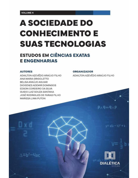 A sociedade do conhecimento e suas tecnologias - estudos em Ciências Exatas e Engenharias:Volume 4