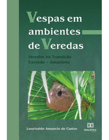 Vespas em ambientes de Veredas:Veredas na Transição Cerrado – Amazônia