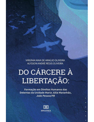 Do cárcere à libertação:formação em direitos humanos das detentas da Unidade Maria Júlia Maranhão, João Pessoa/PB