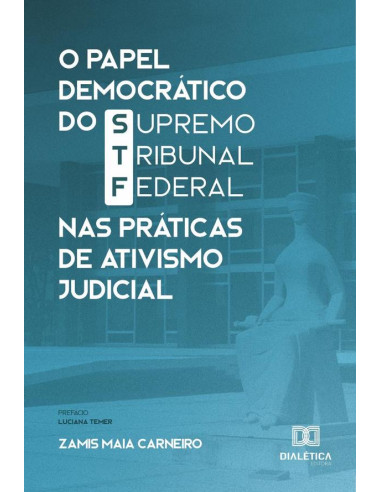 O Papel Democrático do Supremo Tribunal Federal nas Práticas de Ativismo Judicial