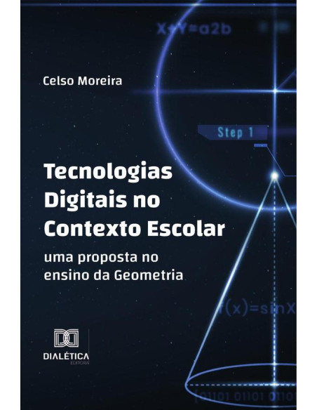 Tecnologias Digitais no Contexto Escolar:uma proposta no ensino da geometria