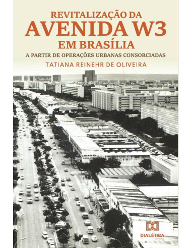 Revitalização da Avenida W3 em Brasília:a partir de operações urbanas consorciadas