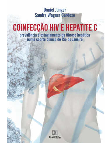 Coinfecção HIV e Hepatite C:prevalência e estagiamento da fibrose hepática numa coorte clínica do Rio de Janeiro