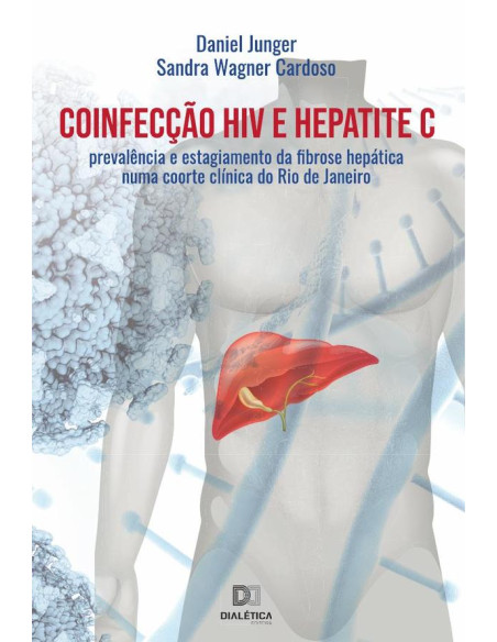 Coinfecção HIV e Hepatite C:prevalência e estagiamento da fibrose hepática numa coorte clínica do Rio de Janeiro