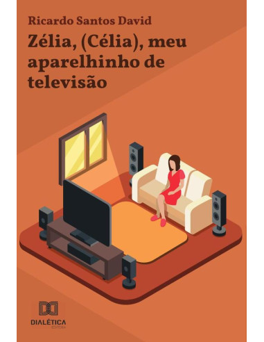 Zélia, (Célia), meu aparelhinho de televisão