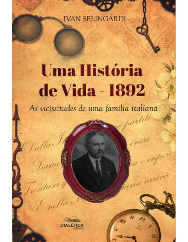 Uma História de Vida (1892):as vicissitudes de uma família italiana