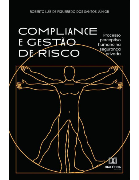 Compliance e Gestão de Risco:processo perceptivo humano nasegurança privada