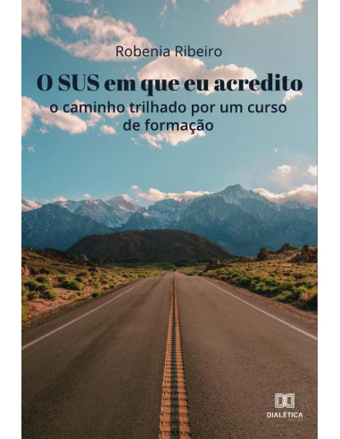 O SUS que eu acredito:o caminho trilhado por um curso de formação