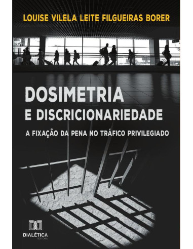 Dosimetria e Discricionariedade:a fixação da pena no tráfico privilegiado