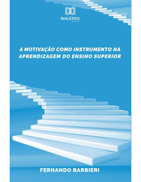 A motivação como instrumento na aprendizagem do Ensino
Superior