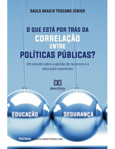 O que está por trás da correlação entre políticas públicas?:um estudo sobre a gestão de recursos e a educação cearenses