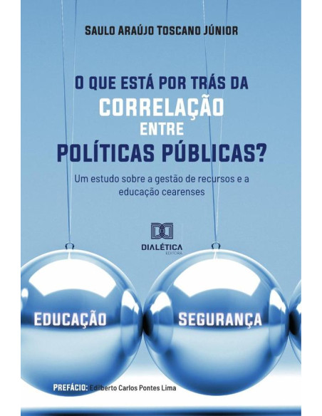 O que está por trás da correlação entre políticas públicas?:um estudo sobre a gestão de recursos e a educação cearenses