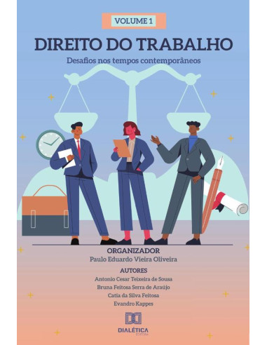 Direito do Trabalho - desafios nos tempos contemporâneos:Volume 1