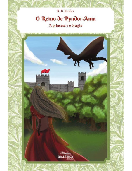 O Reino de Pyndor-Ama:a princesa e o dragão