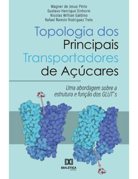 Topologia dos Principais Transportadores de Açúcares:uma abordagem sobre a estrutura e função dos GLUT''s