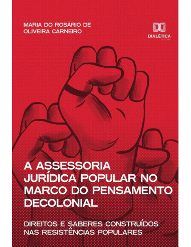 A assessoria jurídica popular no marco do pensamento decolonial:direitos e saberes construídos nas resistências populares