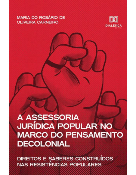 A assessoria jurídica popular no marco do pensamento decolonial:direitos e saberes construídos nas resistências populares