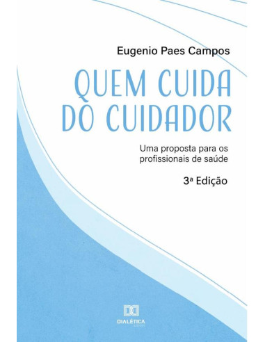 Quem cuida do cuidador:uma proposta para os profissionais de saúde