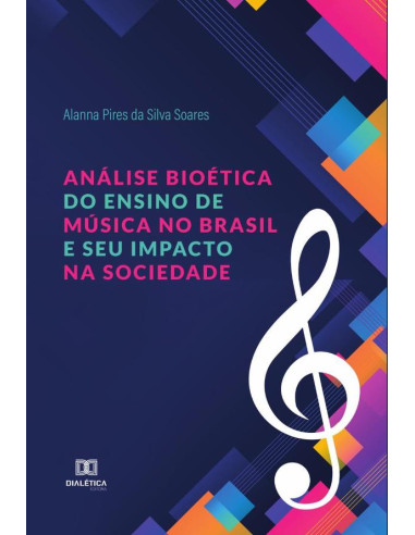 Análise Bioética do Ensino de Música no Brasil e seu Impacto na Sociedade