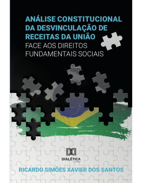 A Análise Constitucional da Desvinculação de Receitas da União
(DRU) face aos Direitos Fundamentais Sociais