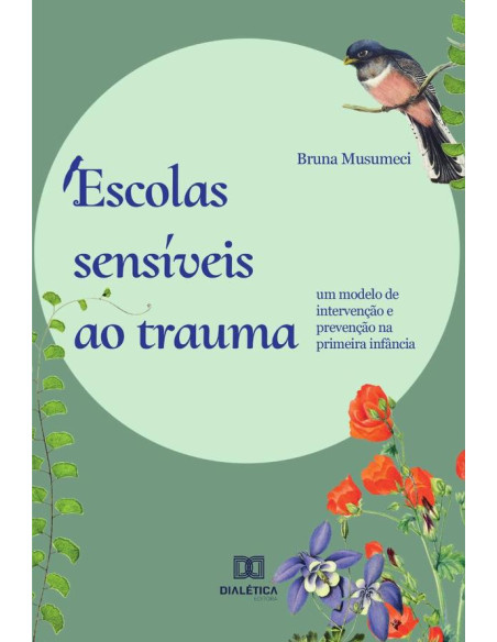 Escolas sensíveis ao trauma:um modelo de intervenção e prevenção na primeira infância