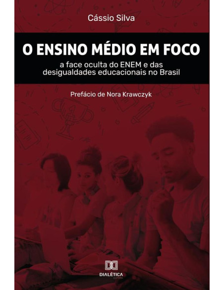 O Ensino Médio em foco:a face oculta do ENEM e das desigualdades educacionais no Brasil