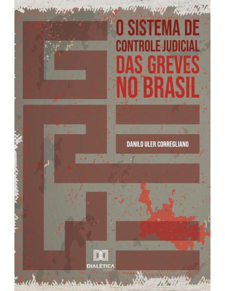 O sistema de controle judicial das greves no Brasil