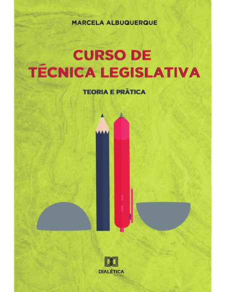 Curso de técnica legislativa:teoria e prática