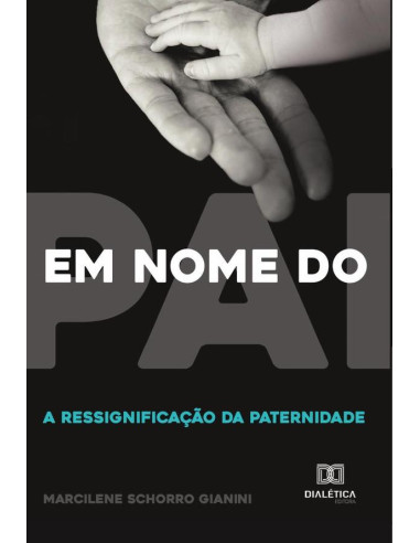 Em nome do pai:a ressignificação da paternidade