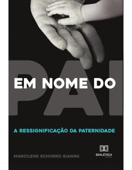 Em nome do pai:a ressignificação da paternidade