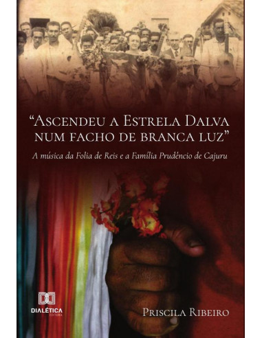 “Ascendeu a Estrela Dalva num facho de branca luz” a música da Folia de Reis e a Família Prudêncio de Cajuru