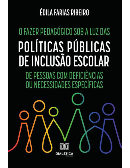 O Fazer Pedagógico sob a luz das Políticas Públicas de Inclusão Escolar de Pessoas com Deficiências ou Necessidades Específicas