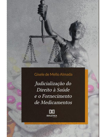 Judicialização do Direito à Saúde e o Fornecimento de Medicamentos