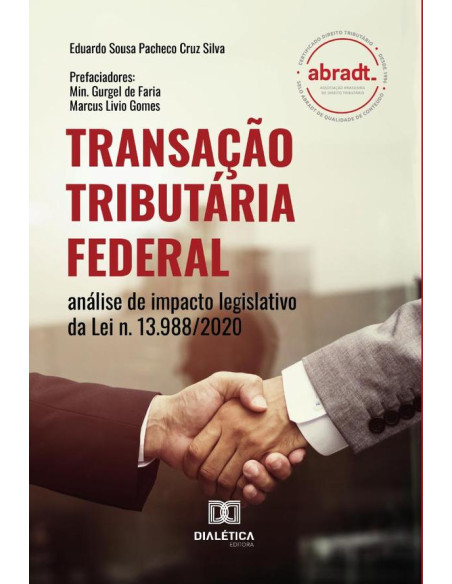 Transação Tributária Federal:análise de impacto legislativo da Lei n. 13.988/2020