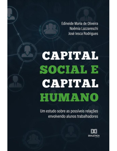 Capital social e capital humano:um estudo sobre as possíveis relações envolvendo alunos trabalhadores