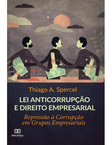 Lei anticorrupção e Direito Empresarial:repressão à corrupção em grupos empresariais