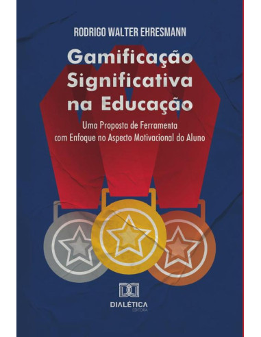 Gamificação Significativa na Educação:uma proposta de ferramenta com enfoque no aspecto motivacional do aluno