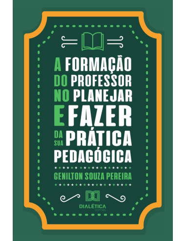 A formação do professor no planejar e fazer da sua prática pedagógica