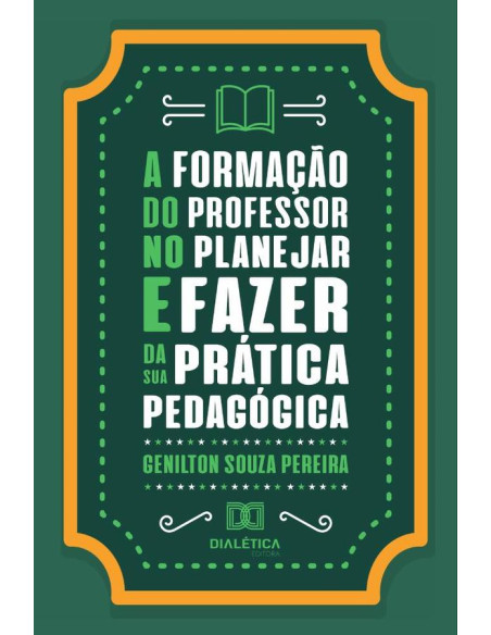 A formação do professor no planejar e fazer da sua prática pedagógica