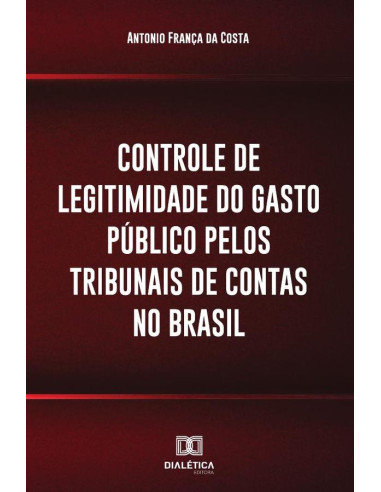 Controle de legitimidade do gasto público pelos tribunais de contas
no Brasil