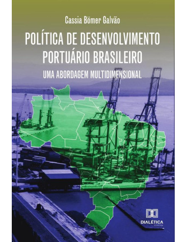 Política de Desenvolvimento Portuário Brasileiro:uma abordagem multidimensional