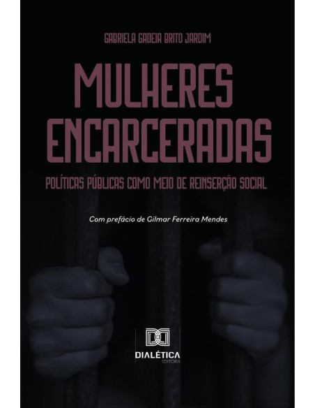 Mulheres encarceradas:políticas públicas como meio de reinserção social