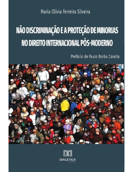 Não discriminação e a proteção de minorias no Direito Internacional Pós-Moderno