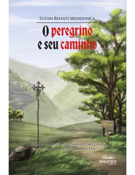 O peregrino e seu caminho:uma jornada pelo caminho milenar de Santiago de Compostela