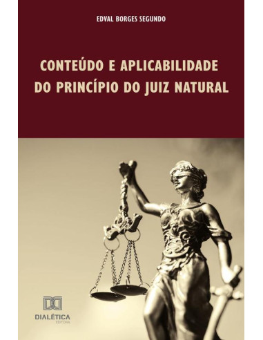 Conteúdo e aplicabilidade do princípio do Juiz Natural