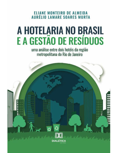 A hotelaria no Brasil e a gestão de resíduos:uma análise entre dois hotéis da região metropolitana do Rio de Janeiro